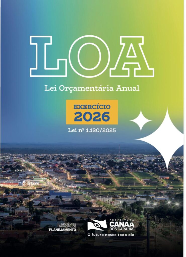 A Lei Orçamentária Anual (LOA) para o exercício de 2026 do município de Canaã dos Carajás