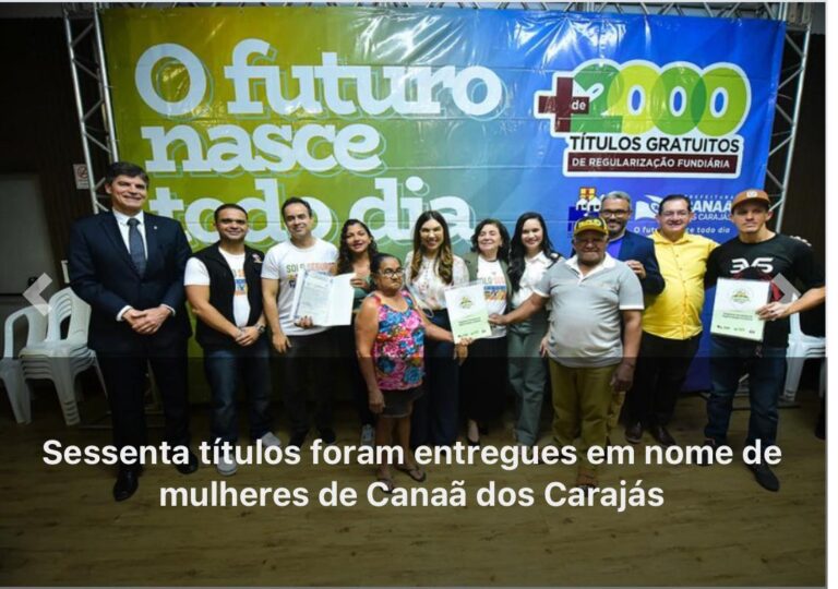 Cem moradores de Canaã dos Carajás-PA, receberam título de propriedade nesta quarta-feira, (11).